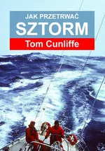 Jak przetrwać sztorm - Tom Cunliffe