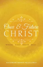 Once and Future Christ - Hriman McGilloway