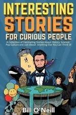 Interesting Stories For Curious People - Bill O'Neill