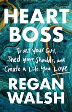 Heart Boss - Regan Walsh