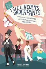 I See Lincoln's Underpants - Mick Sullivan