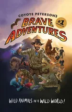 Coyote Peterson's Brave Adventures - Coyote Peterson
