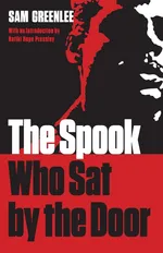 Spook Who Sat by the Door, Second Edition - Sam Greenlee