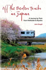 Off the Beaten Tracks in Japan - John Dougill