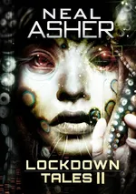 Lockdown Tales 2 - Neal Asher