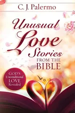 Unusual Love Stories from the Bible - Cheryl Palermo
