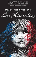 Grace of Les Miserables - Matt Rawle