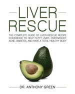 Liver Rescue - Dr. Anthony Green