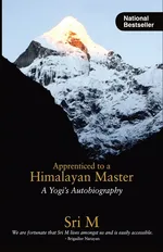Apprenticed to a Himalayan Master - Sri M
