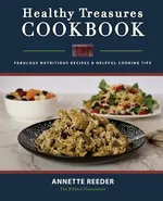 Healthy Treasures Cookbook    Second Edition - Annette Reeder