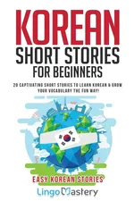Korean Short Stories for Beginners - Mastery Lingo