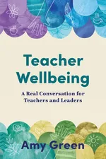 Teacher Wellbeing - Amy Green