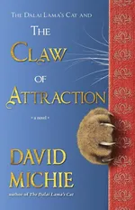 The Dalai Lama's Cat and the Claw of Attraction - David Michie