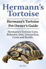 Hermann's Tortoise Owner's Guide. Hermann's Tortoise book for Diet, Costs, Care, Diet, Health, Behavior and Interaction. Hermann's Tortoise Pet. - Ben Team