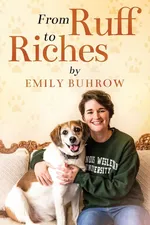 From Ruff to Riches - Emily Buhrow