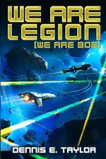 We Are Legion (We Are Bob) - Dennis E. Taylor