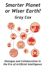 Smarter Planet or Wiser Earth? - Gray Cox