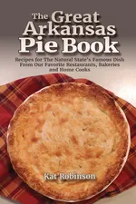 The Great Arkansas Pie Book - Kat Robinson
