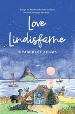LOVE LINDISFARNE - Kimberley Adams