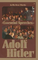 In His Own Words - Adolf Hitler
