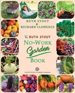 The Ruth Stout No-Work Garden Book - Ruth Stout