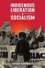 Indigenous Liberation & Socialism - Jordan Humphreys