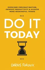 Do It Today - Darius Foroux