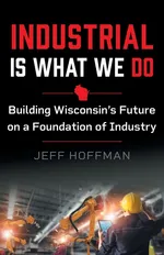 Industrial Is What We Do - Jeff Hoffman
