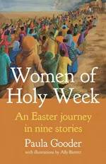 Women of Holy Week - Paula Gooder