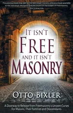 It Isn't Free and It Isn't Masonry - Otto Bixler