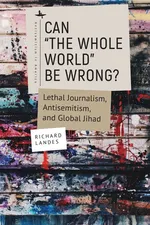 Can "The Whole World" Be Wrong? - Richard Landes