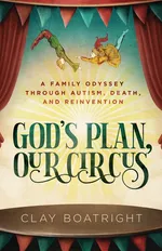 God's Plan, Our Circus - Clay Boatright