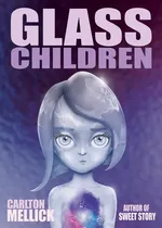Glass Children - Mellick III Carlton