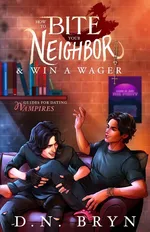 How to Bite Your Neighbor and Win a Wager - D. N. Bryn