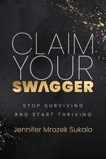 Claim Your SWAGGER - Jennifer Mrozek Sukalo