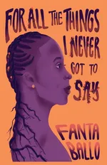For All The Things I Never Got To Say - Fanta Ballo