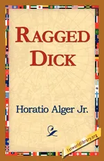 Ragged Dick - Horatio Jr. Alger