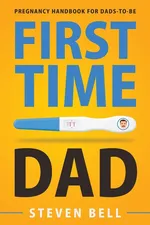 First Time Dad - Steven Bell