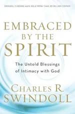 Embraced by the Spirit - Charles R Swindoll