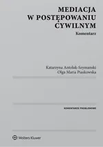 Mediacja w postępowaniu cywilnym - Katarzyna Antolak-Szymanski