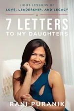 7 Letters to My Daughters - Rani Puranik