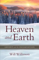 Heaven and Earth - William H Willimon