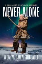 Never Alone - Woniya Dawn Thibeault
