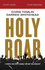 Holy Roar Study Guide - Chris Tomlin