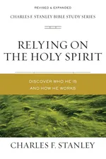 Relying on the Holy Spirit - Charles F. Stanley