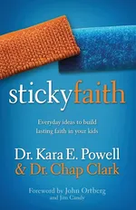 Sticky Faith - Kara E. Powell