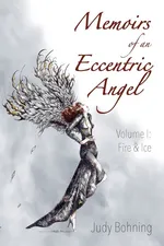 Memoirs of an Eccentric Angel - Judy Bohning