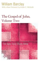 The Gospel of John, Volume 2 - William Barclay
