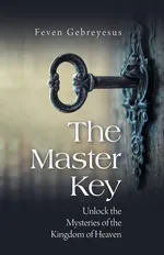 The Master Key - Feven Gebreyesus