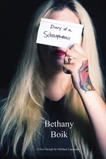 Diary of a Schizophrenic - Bethany Boik